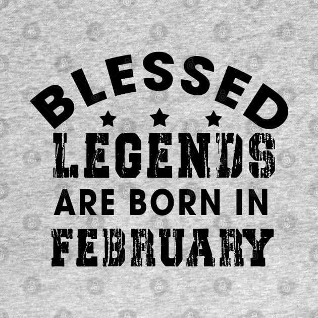 Blessed Legends Are Born In February Funny Christian Birthday by Happy - Design